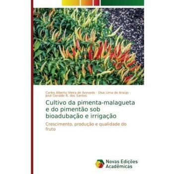 Cultivo da pimenta-malagueta e do pimentão sob bioadubação e irrigação: Crescimento, produção e qualidade do fruto