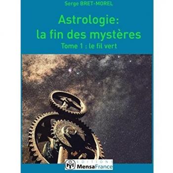 Astrologie : la Fin des Mysteres, N&B, Tome 1 le Fil Vert