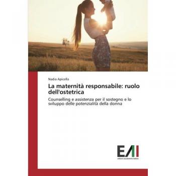 Apicella, Nadia: La maternità responsabile: ruolo dell'ostetrica