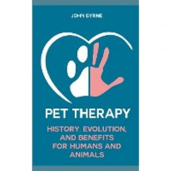 Pet Therapy History Evolution And Benefits For Humans And Animals