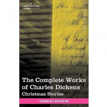 The Complete Works of Charles Dickens (in 30 Volumes, Illustrated): Christmas Stories