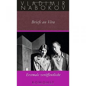 Vladimir Nabokov Briefe An Véra: Gesammelte Werke Bd. 24 (Nabokov: Gesammelte Werke, Band 24)