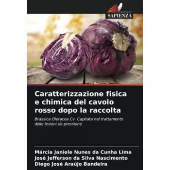 Caratterizzazione fisica e chimica del cavolo rosso dopo la raccolta: Brassica Oleracea Cv. Capitata nel trattamento delle lesioni da pressione