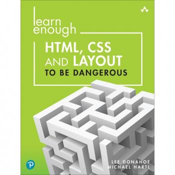 Learn Enough HTML CSS and Layout to Be Dangerous
