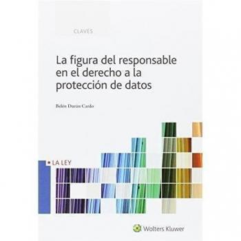 Figura del responsable en el derecho a la protección de datos,La