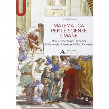 Matematica per le scienze umane. Uno strumento per i precorsi di psicologia, scienze politiche, sociologia