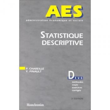 STATISTIQUE DESCRIPTIVE. DEUG méthodes, cours, exercices, corrigés, 2ème édition (Manuels Aes)