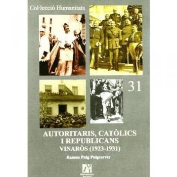 Autoritaris, catòlics i republicans. Vinarós (1923-1931)