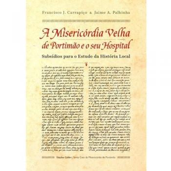 A Misericórdia Velha de Portimão e o seu Hospital