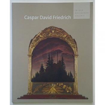 Caspar David Friedrich in der Dresdener Galerie