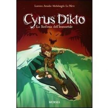 Cyrus Dikto. La sinfonia dell'immortale