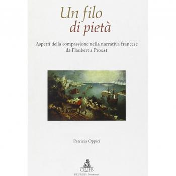 Un filo di pietà. Aspetti della compassione nella narrativa francese da Flaubert a Proust