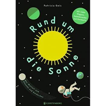 Rund um die Sonne: Das Weltall zum Staunen und Entdecken