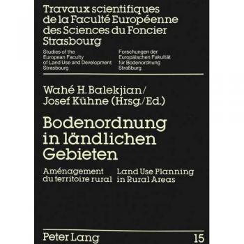 Bodenordnung in ländlichen Gebieten: Aménagement du territoire rural-Land Use Planning in Rural Areas