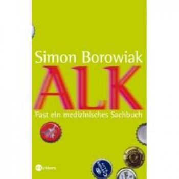 Alk: Ein medizinisches Sachbuch von Simon Borowiak