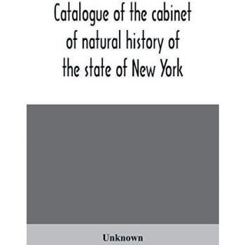 Catalogue of the cabinet of natural history of the state of New York and of the historical and antiquarian collection annexed thereto