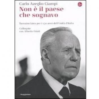 Non è il paese che sognavo. Taccuino laico per i 150 anni dell'Unità d'Italia. Colloquio con Alberto Orioli