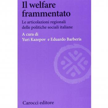 Il welfare frammentato. Le articolazioni regionali delle politiche sociali italiane