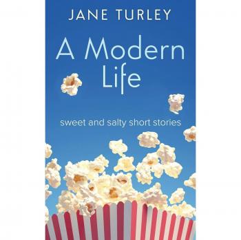 A Modern Life: sweet and salty short stories
