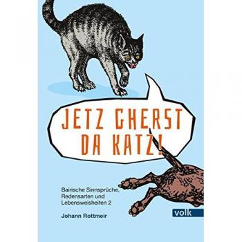Rottmeir, Johann: Jetz gherst da Katz!