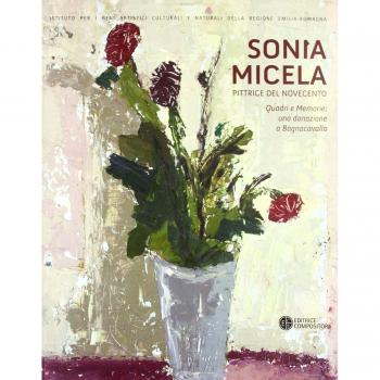 Sonia Micela pittrice nel Novecento. Quadri e memorie: una donazione aBagnacavallo. Catalogo della mostra (Bagnacavallo, 22 settembre-25 novembre 2012)
