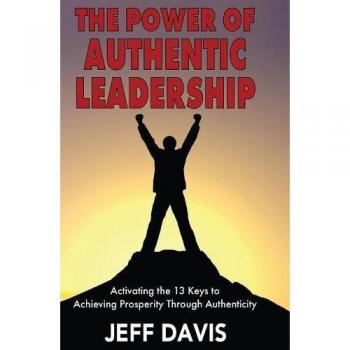 The Power of Authentic Leadership