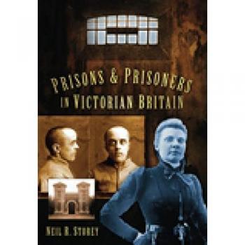 Prisons and Prisoners in Victorian Britain