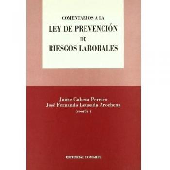 COMENTARIOS A LA LEY DE PREVENCION DE RIESGOS LABORALES.
