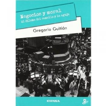 Negocios y moral: El dilema del camello y la aguja (Tapa blanda).