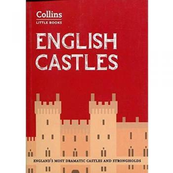 English Castles: Englandes most dramatic castles and strongholds (Collins Little Books)