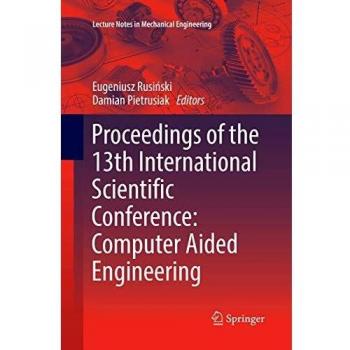 Proceedings of the 13th International Scientific Conference: Computer Aided Engineering