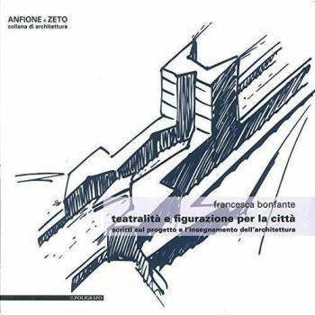 Teatralità e figurazione per la città. Scritti sul progetto e l'insegnamento dell'architettura