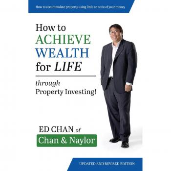 How to Achieve Wealth for Life: Through Property Investing!