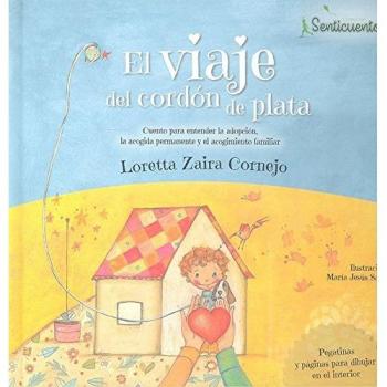 EL VIAJE DEL CORDÓN DE PLATA CUENTO PARA ENTENDER LA ADOPCIÓN,LA ACOGIDA PERMANENTE Y EL ACOGIMIENTO FAMILIAR
