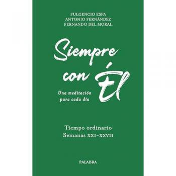 Siempre con Él. 6: Tiempo ordinario. Semanas XXI-XXVII (Tapa blanda con solapas)