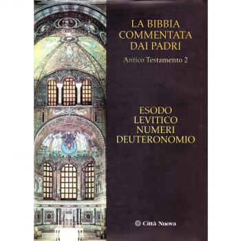 La Bibbia commentata dai padri. Antico Testamento. Esodo, Levitico, Numeri, Deuteronomio