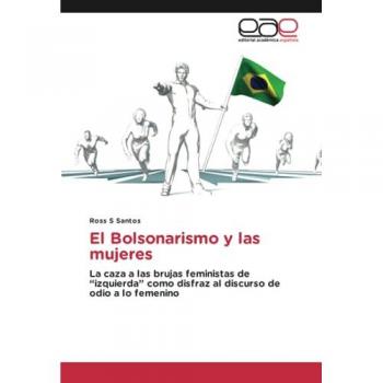 Santos, Ross S: El Bolsonarismo y las mujeres