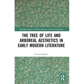 The Tree of Life and Arboreal Aesthetics in Early Modern Literature