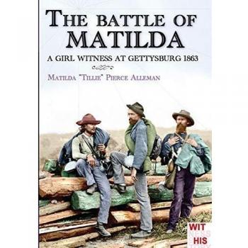 The battle of Matilda. A girl witness at Gettysburg 1863