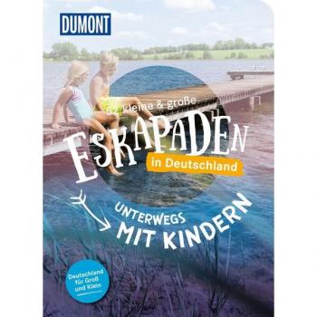 52 kleine & große Eskapaden in Deutschland