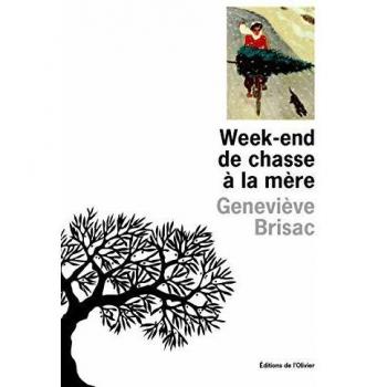 Geneviève Brisac Week-End De Chasse À La Mère