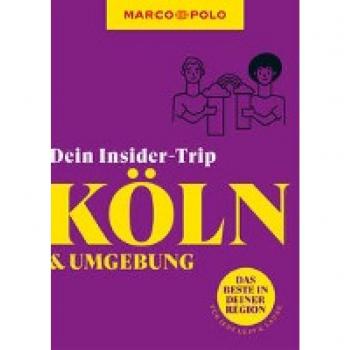 Doreen Reeck Marco Polo Dein Insider-Trip Köln & Umgebung: Besondere Erlebnisse