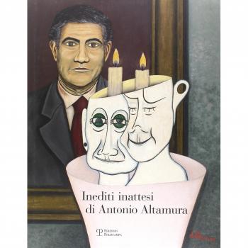 Inediti inattesi di Antonio Altamura. Ediz. illustrata