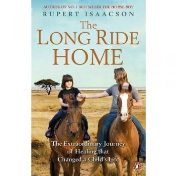 The Long Ride Home: The Extraordinary Journey of Healing that Changed a Child's Life