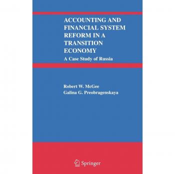 Accounting and Financial System Reform in a Transition Economy: A Case Study of Russia