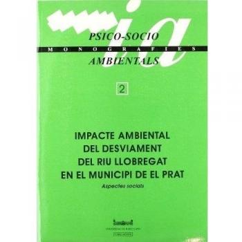 Impacte ambiental del desviament del riu llobregat en el municipi de El Prat. Aspectes socials