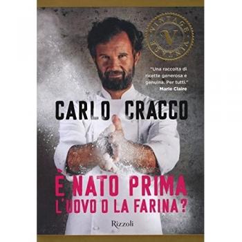 È nato prima l'uovo o la farina? 60 nuove ricette per raccontare, con le parole e con i piatti, 11 ingredienti della cucina italiana