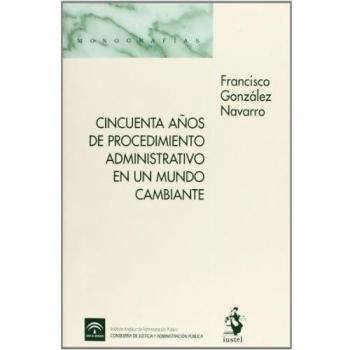 Cincuenta Años de Procedimiento Administrativo en un Mundo Cambiante