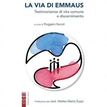 La via di Emmaus. Testimonianze di vita comune e discernimento