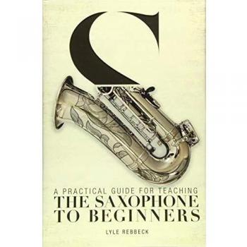 A Practical Guide for Teaching the Saxophone to Beginners